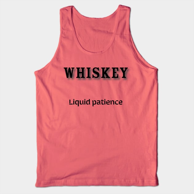 Whiskey: Liquid patience Tank Top by Old Whiskey Eye